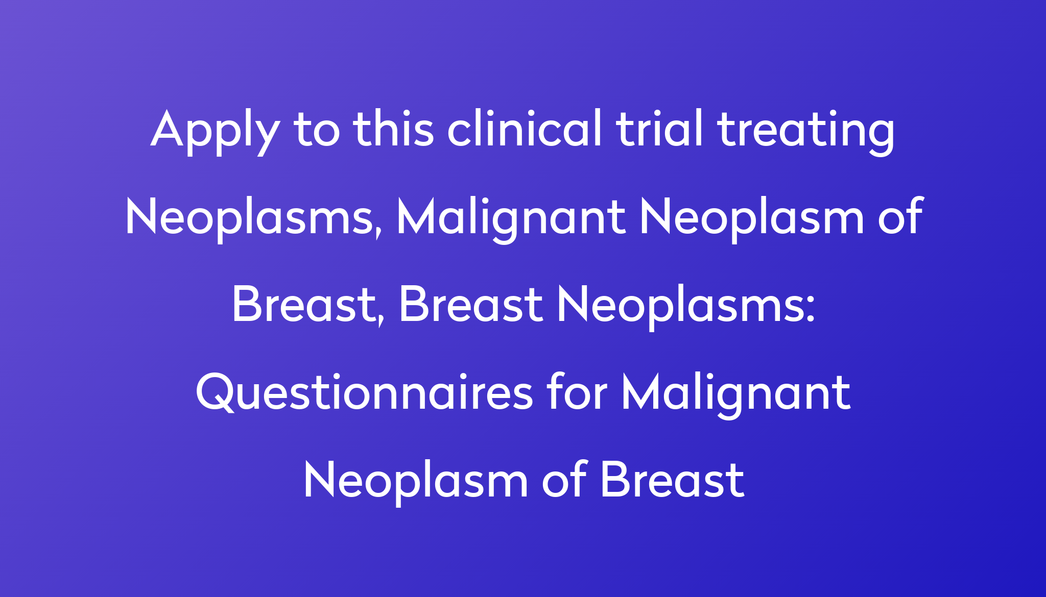 questionnaires-for-malignant-neoplasm-of-breast-clinical-trial-2022-power